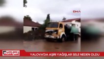 Yalova'da felaket yaşanıyor... Evleri ve seraları su bastı