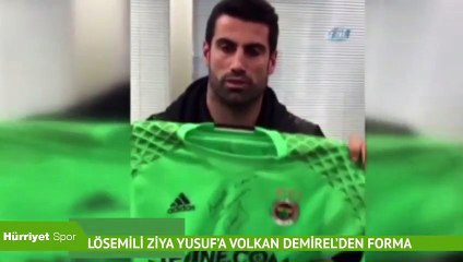 Lösemili Ziya Yusuf’a Volkan Demirel’den forma
