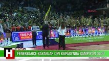 Fenerbahçe bayanlar CEV kupası'nda şampiyon oldu