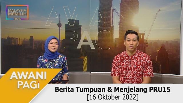 AWANI Pagi: Berita Tumpuan & Menjelang PRU15 [16 Oktober 2022]
