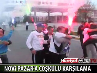 NOVİ PAZAR'A COŞKULU KARŞILAMA