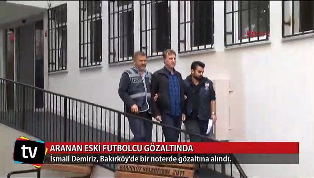 İsmail Demiriz gözaltına alındı