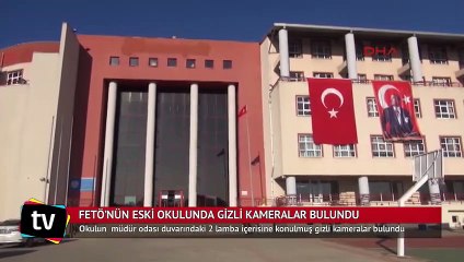 FETÖ’nün eski okulunda gizli kameralar bulundu