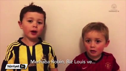Louis ve Charlie’den Robin van Persie'ye mesaj