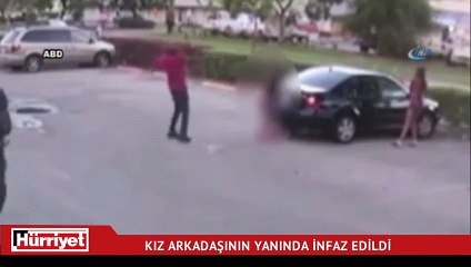 Kız arkadaşının yanında infaz edildi