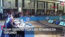 İslam İşbirliği Teşkilatı İstanbul’da toplandı