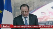 Hollande konuşurken keskin nişancının silahı ateş aldı