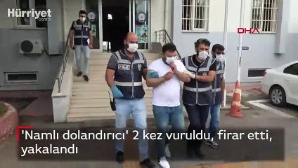 'Namlı dolandırıcı' 2 kez vuruldu, firar etti, yakalandı