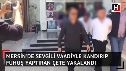 "Sevgili" vaadiyle kandırıp "fuhuş" yaptırdılar