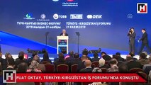 Fuat Oktay Türkiye-Kırgızistan İş Forumu'nda konuştu