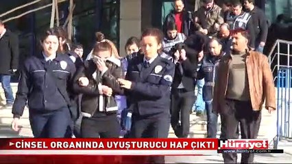 FUHUŞTAN GÖZALTINA ALINDI, CİNSEL ORGANINDA UYUŞTURUCU HAP ÇIKTI