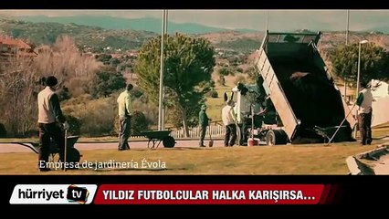 Yıldız futbolcular halka karışırsa...