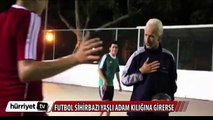 Futbol sihirbazı yaşlı adam kılığına girerse...