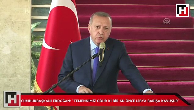 Cumhurbaşkanı Erdoğan: Temennimiz odur ki bir an önce Libya barışa kavuşur