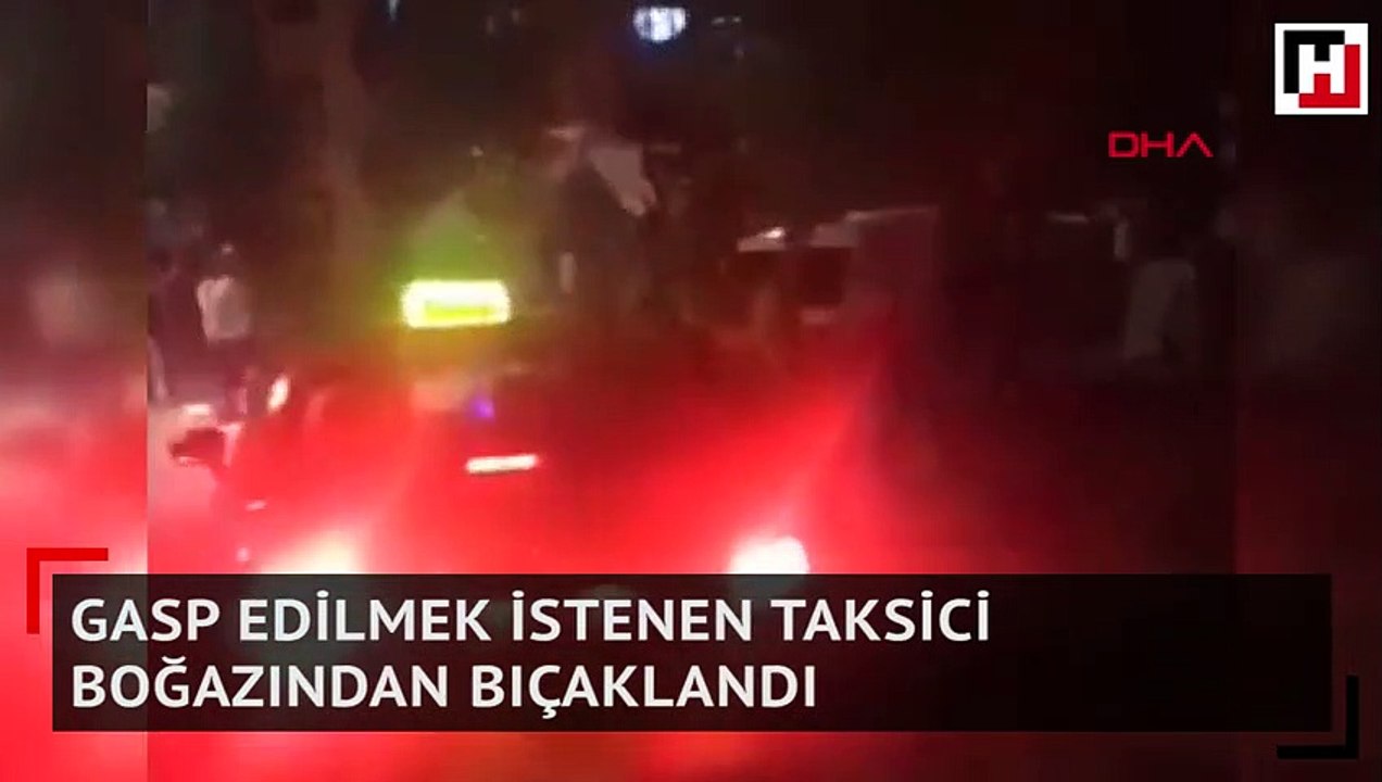 Gasp edilmek istenen taksici boğazından bıçaklandı