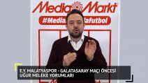 Malatya'nın dirençli orta sahası Galatasaray'ı zorlayabilir.