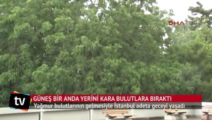 İstanbul öğle saatlerinde geceyi yaşadı