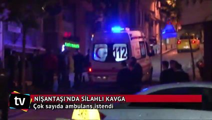 Nişantaşı'nda silahlı kavga