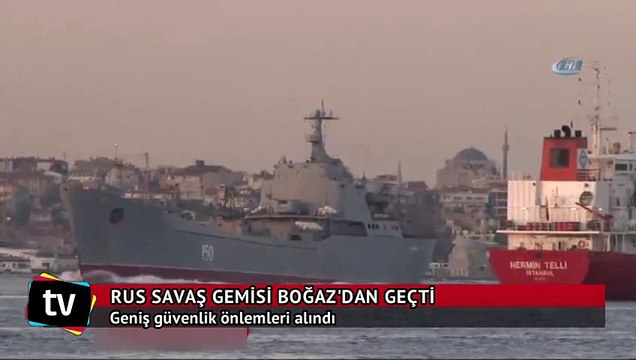 Rus savaş gemisi Boğaz’dan geçti
