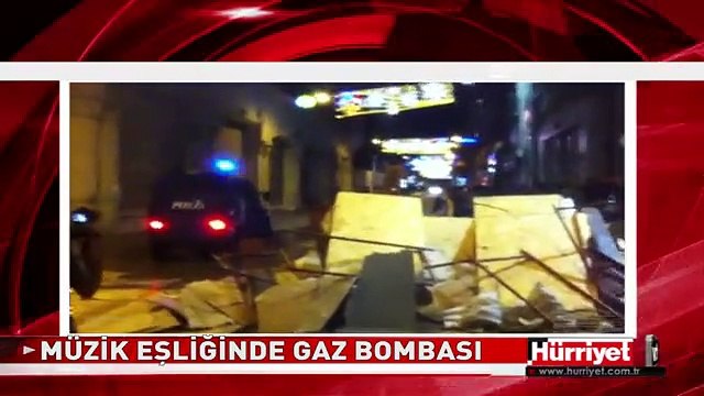 İÇERİM BEN BU AKŞAM MELODİLERİ EŞLİĞİNDE GAZ BOMBALARI