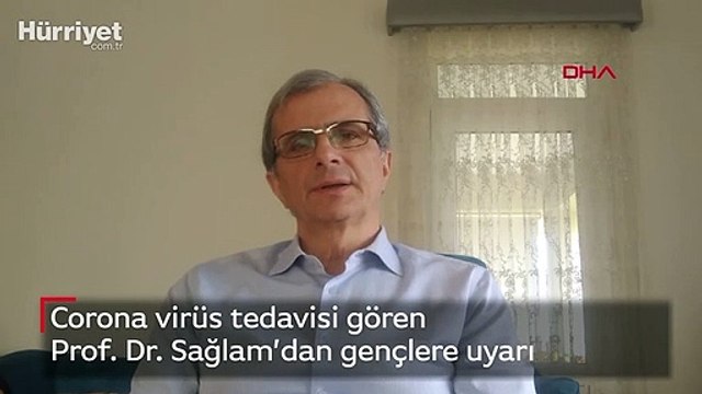 Corona virüs tedavisi gören Prof. Dr. Sağlam’dan gençlere uyarı