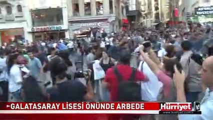 GALATASARAY LİSESİ ÖNÜNDE ARBEDE