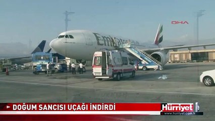 DOĞUM SANCISI UÇAĞI İNDİRDİ