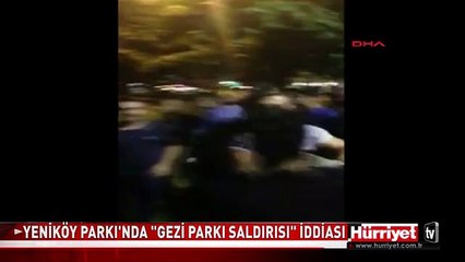 YENİKÖY PARKI'NDA "GEZİ PARKI" SALDIRISI