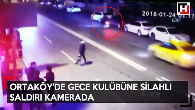 Ortaköy’de gece kulübüne silahla saldırı kamerada
