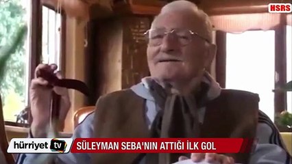 Süleyman Seba ilk golünü böyle anlatmıştı