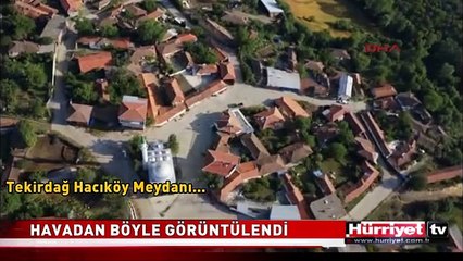 TRAKYA'YI HAVADAN GÖRÜNTÜLEDİ