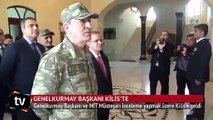 Genelkurmay Başkanı ve MİT Müsteşarı Kilis'te