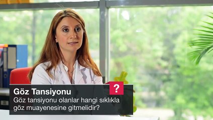 Göz tansiyonu olanlar ne sıklıkla doktora görünmelidir?