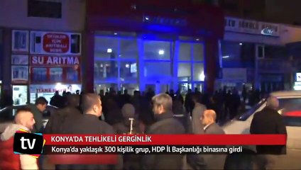 Konya’da tehlikeli gerginlik