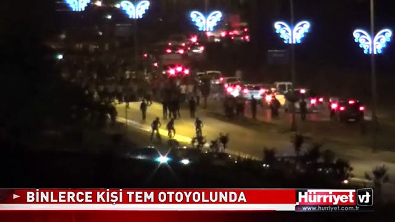GEZİYE MÜDAHALE Yİ PROTESTO EDEN BİNLERCE KİŞİ TEM OTOYOLU'NDA