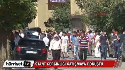 Stant sonrası gerginlik çatışmaya dönüştü