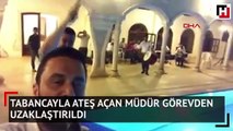 Tabancayla ateş açan müdür görevden uzaklaştırıldı