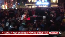 TAKSİM MEYDANI'NDA PİYANO DİNLETİSİ