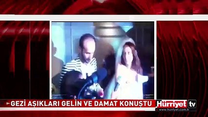 GEZİ AŞIKLARI GELİN VE DAMAT HÜRRİYET TV'YE KONUŞTU