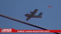 İzmir'de yangına müdahale eden helikopter düştü