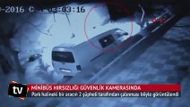 Kadıköy'deki minibüs hırsızlığı güvenlik kamerasında