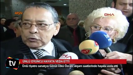 Download Video: Ünlü oyuncu Gönül Ülkü Özcan hayata veda etti