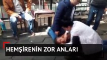 Hemşirenin zor anları! Önce tekme attı sonra...