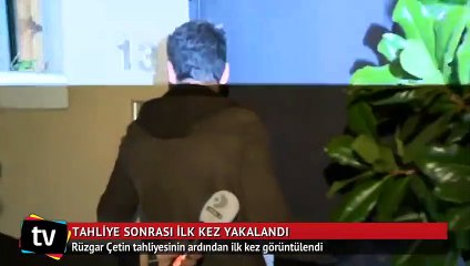 Rüzgar Çetin tahliye sonrası ilk kez görüntülendi