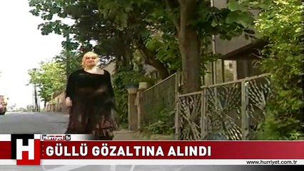 ŞARKICI GÜLLÜ'YE GÖZALTI