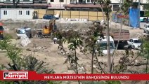 Mevlana Müzesi'nin bahçesinde bulundu! 1000 yıllık...