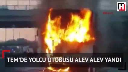 TEM'de yolcu otobüsü alev alev yandı