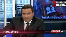 METAHAN DEMİR, İMRALI SÜRECİNİ YORUMLADI