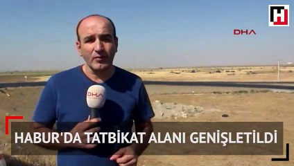 Habur'da tatbikat alanı genişletildi