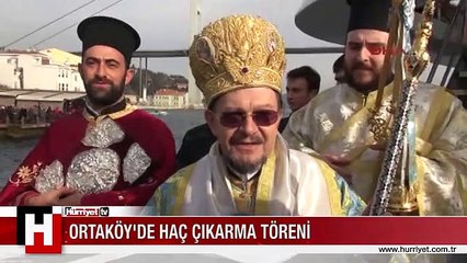 ORTAKÖY'DE HAÇ ÇIKARMA TÖRENİ